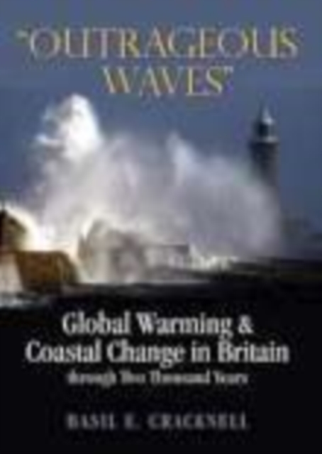 "Outrageous Waves" : Global Warming and Coastal Change in Britain Through Two Thousand Years, Hardback Book