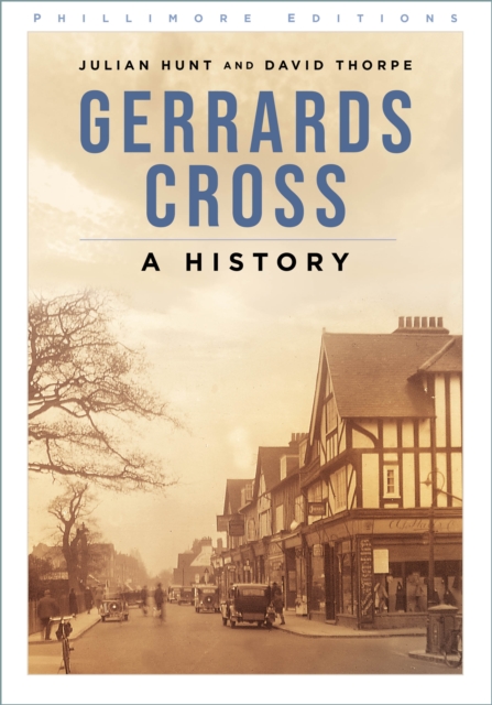 Gerrards Cross : A History, Hardback Book