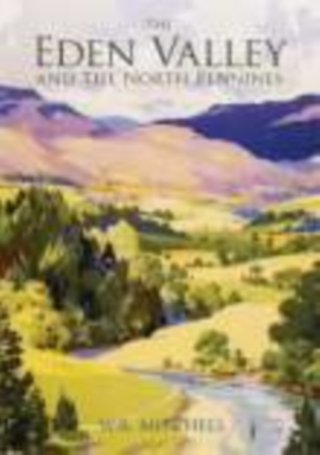 The Eden Valley and the North Pennines, Hardback Book