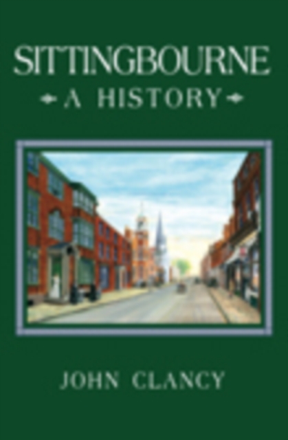 Sittingbourne: A History, Hardback Book