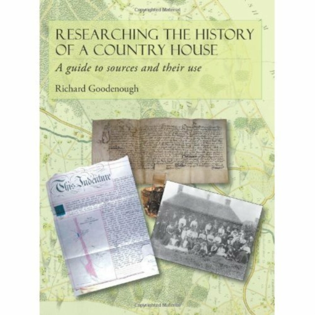Researching the History of a Country House : A Guide to Sources and Their Use, Hardback Book