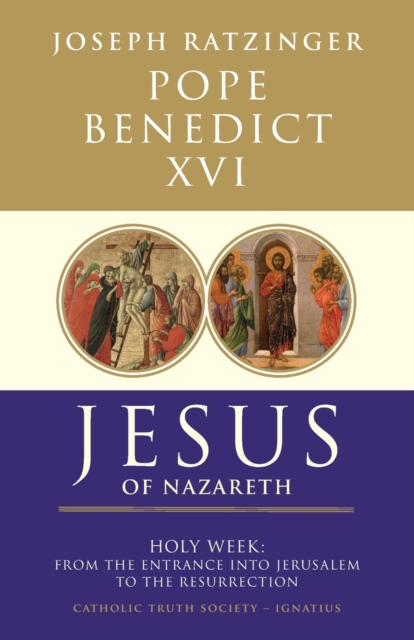 Jesus of Nazareth : From the Entrance into Jerusalem to the Resurrection, Paperback / softback Book