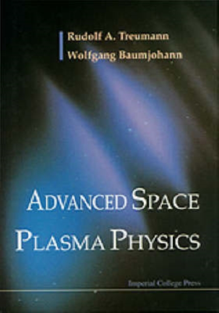 Advanced Space Plasma Physics, Hardback Book