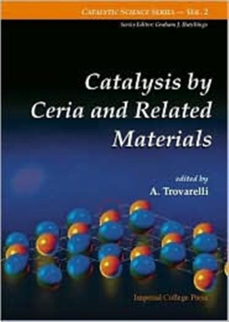 Catalysis By Ceria And Related Materials, Hardback Book