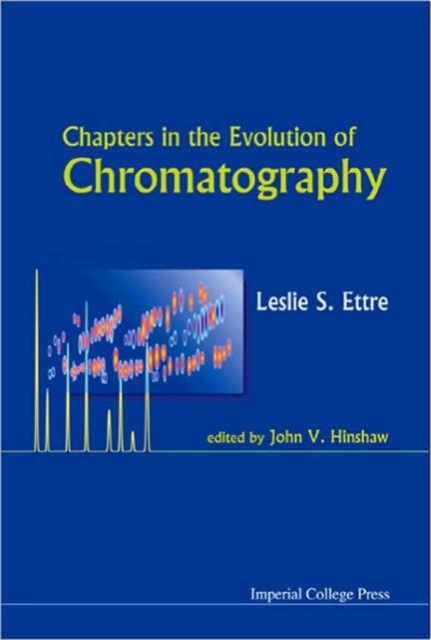 Chapters In The Evolution Of Chromatography, Hardback Book