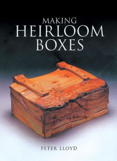 Making Heirloom Boxes, Paperback / softback Book