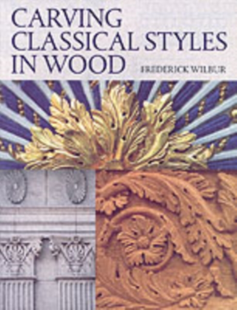 Carving Classical Styles in Wood, Paperback / softback Book