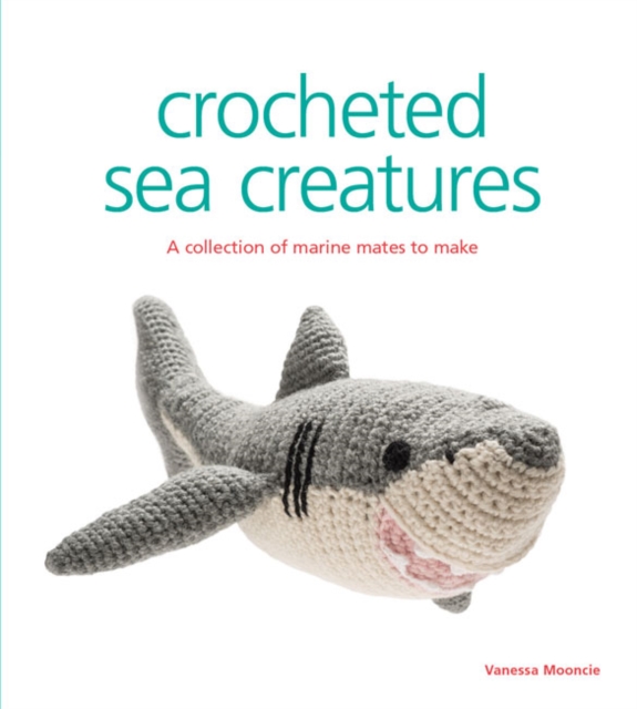 Crocheted Sea Creatures, Paperback / softback Book