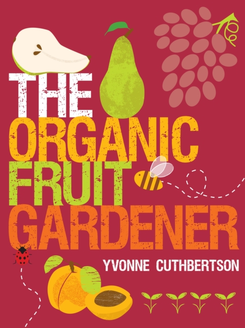 The Organic Fruit Gardener, Paperback Book
