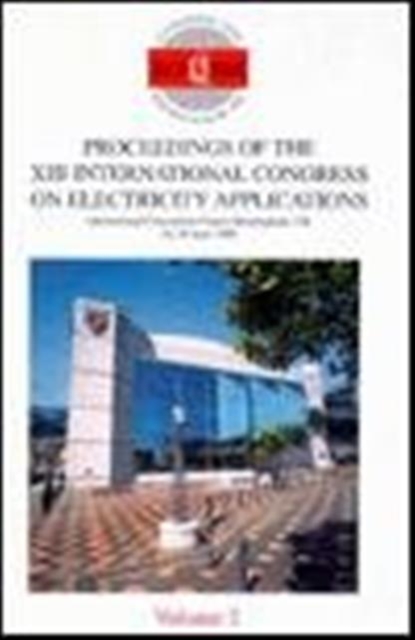 Proceedings of the XIII International Congress on Electricity Applications, Hardback Book