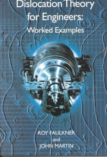 Dislocation Theory for Engineers : Worked Examples, Paperback / softback Book
