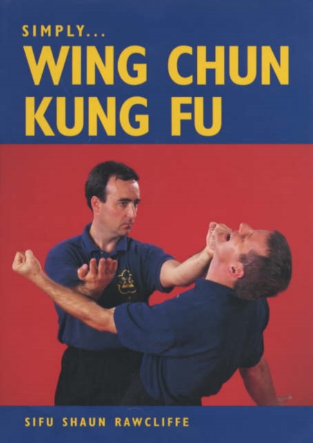Simply Wing Chun Kung Fu, Paperback / softback Book