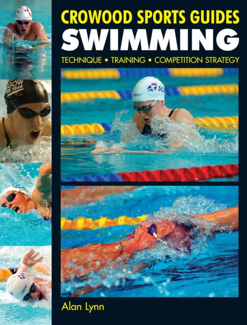 Swimming : Technique, Training, Competition Strategy, Paperback / softback Book