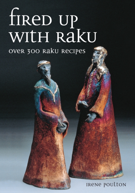 Fired Up With Raku : Over 300 Raku Recipes, Paperback / softback Book