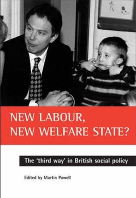 New Labour, new welfare state? : The 'third way' in British social policy, Paperback / softback Book