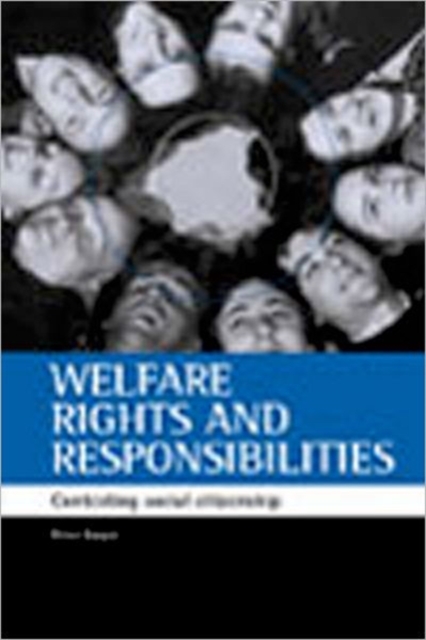 Welfare rights and responsibilities : Contesting social citizenship, Paperback / softback Book