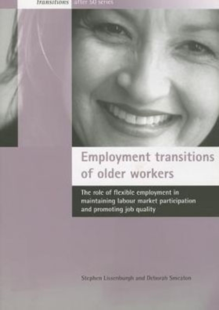 Employment transitions of older workers : The role of flexible employment in maintaining labour market participation and promoting job quality, Paperback / softback Book