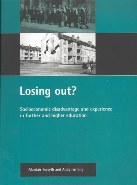 Losing out? : Socioeconomic disadvantage and experience in further and higher education, Paperback / softback Book