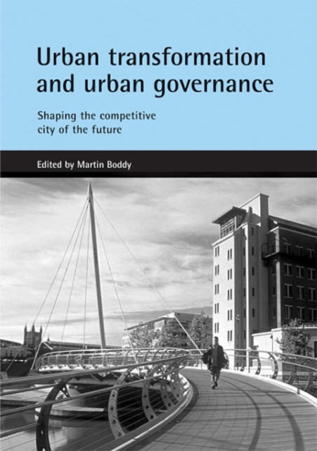 Urban transformation and urban governance : Shaping the competitive city of the future, Paperback / softback Book