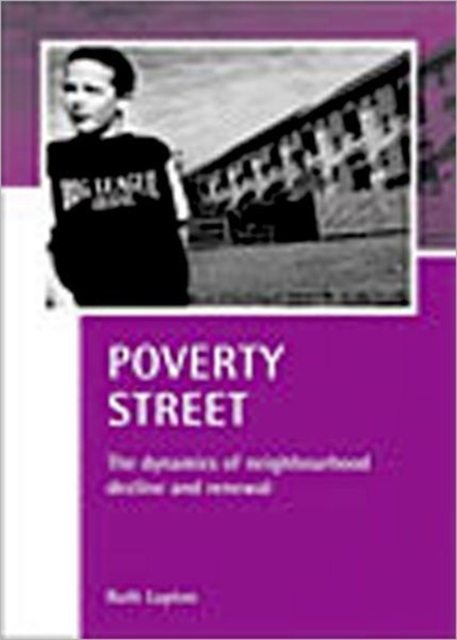 Poverty Street : The dynamics of neighbourhood decline and renewal, Paperback / softback Book