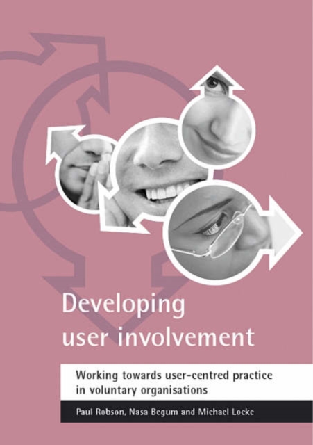 Developing user involvement : Working towards user-centred practice in voluntary organisations, Paperback / softback Book