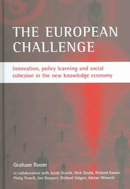 The European Challenge : Innovation, Policy Learning and Social Cohesion in the New Knowledge Economy, Hardback Book