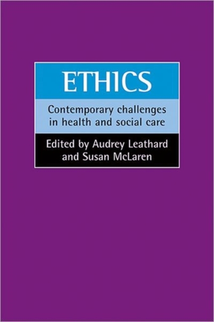 Ethics : Contemporary challenges in health and social care, Paperback / softback Book