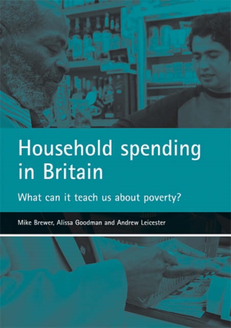 Household spending in Britain : What can it teach us about poverty?, Paperback / softback Book
