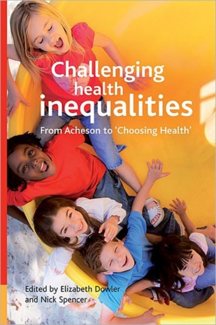 Challenging health inequalities : From Acheson to Choosing Health, Paperback / softback Book