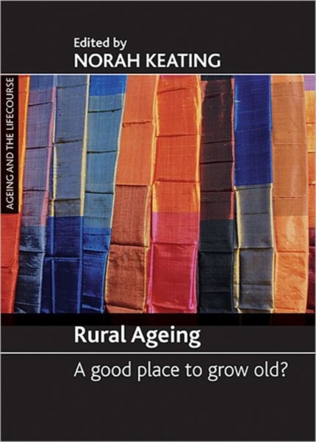 Rural ageing : A good place to grow old?, Paperback / softback Book