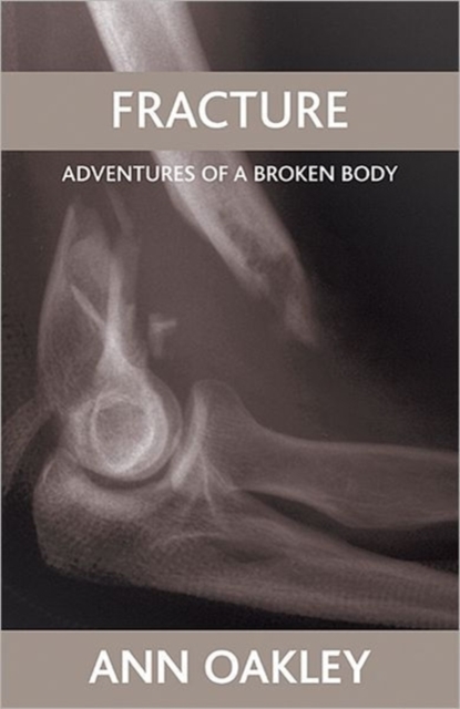 Fracture : Adventures of a broken body, Paperback / softback Book