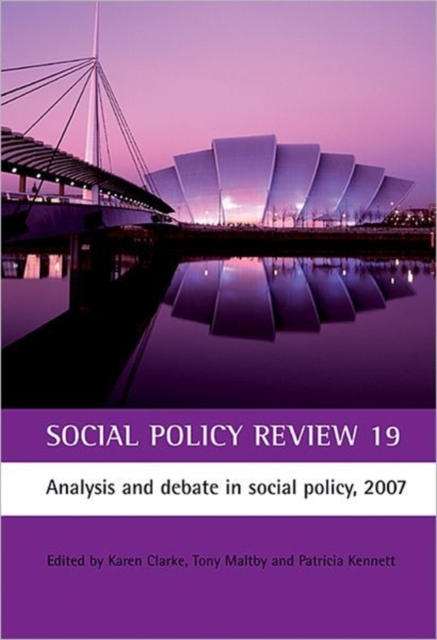 Social Policy Review 19 : Analysis and Debate in Social Policy, 2007, Hardback Book