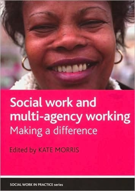 Social work and multi-agency working : Making a difference, Hardback Book