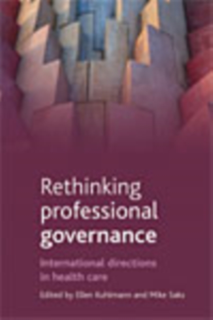 Rethinking professional governance : International directions in healthcare, Hardback Book