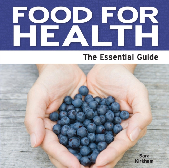 Food For Health : The Essential Guide, Paperback Book