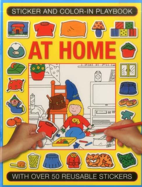 Sticker and Colour-in Playbook: at Home : With Over 50 Reusable Stickers, Paperback / softback Book