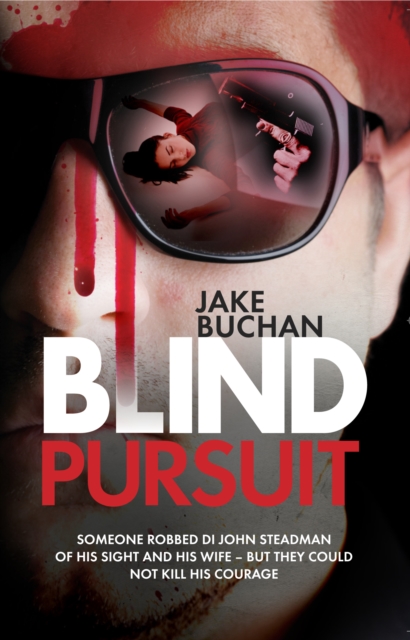 Blind Pursuit : They Took His Wife, His Sight and Very Nearly His Sanity -but They Could Not Take Away His Courage, Paperback / softback Book