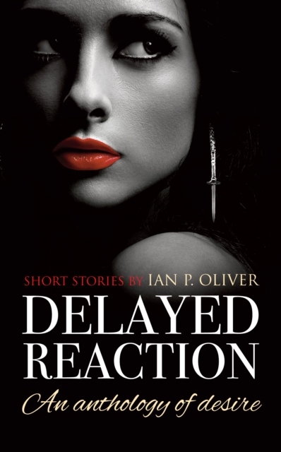 Delayed Reaction : An anthology of desire, Paperback / softback Book