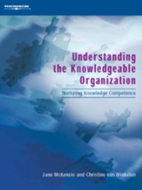 Understanding the Knowledgeable Organization : Nurturing Knowledge Competence, Paperback / softback Book