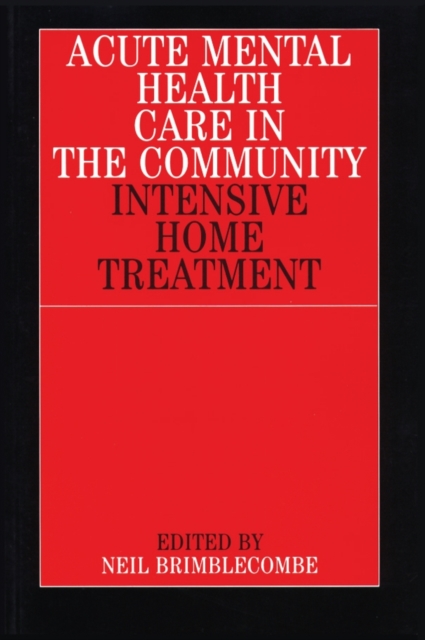 Acute Mental Health Care in the Community : Intensive Home Treatment, Paperback / softback Book
