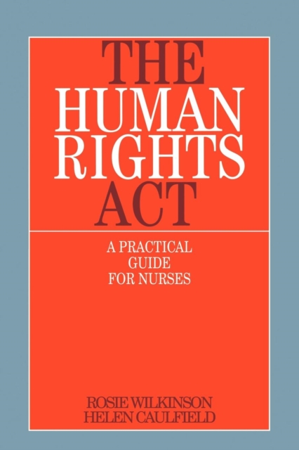 The Human Rights Act : A Practical Guide for Nurses, Paperback / softback Book
