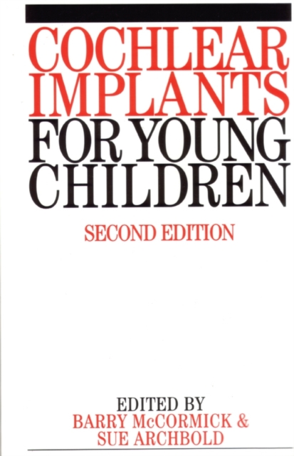 Cochlear Implants for Young Children : The Nottingham Approach to Assessment and Habilitation, Paperback / softback Book