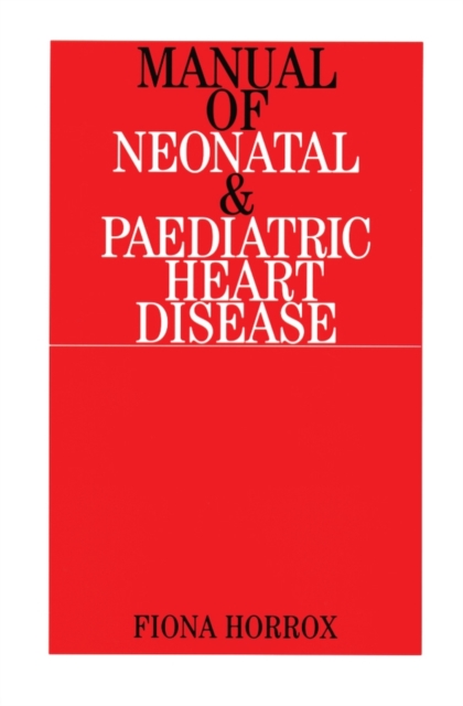 Manual of Neonatal and Paediatric Congenital Heart Disease, Paperback / softback Book