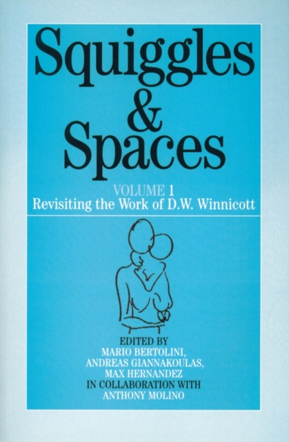 Squiggles and Spaces : Revisiting the Work of D. W. Winnicott, Volume 1, Paperback / softback Book