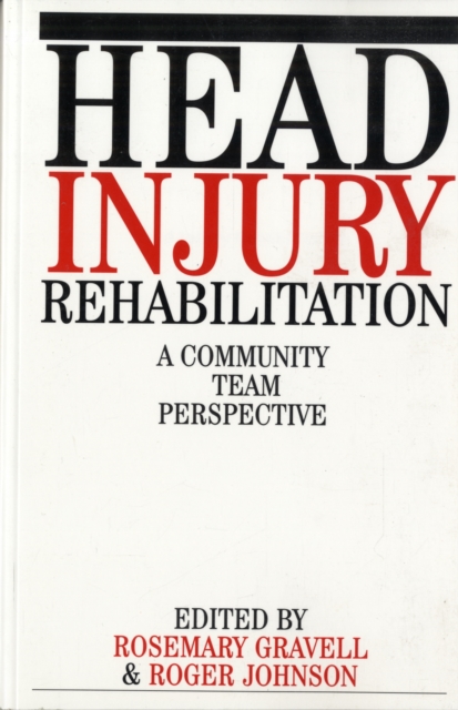 Head Injury Rehabilitation : A Community Team Perspective, Paperback / softback Book