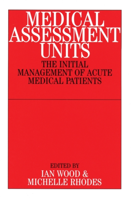 Medical Assessment Units : The Initial Mangement of Acute Medical Patients, Paperback / softback Book