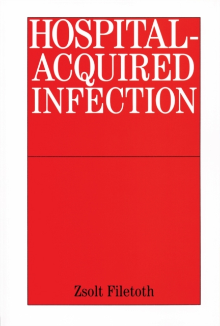 Hospital-Acquired Infection : Causes and Control, Paperback / softback Book