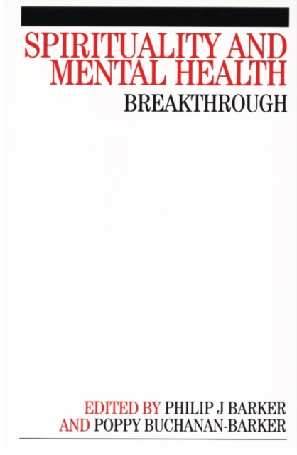 Spirituality and Mental Health : Breakthrough, Paperback / softback Book