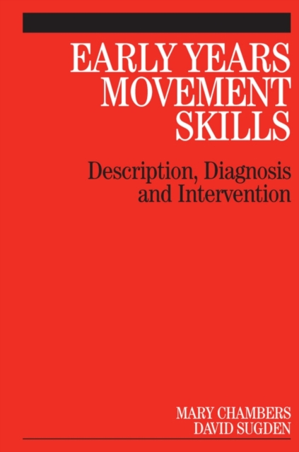 Early Years Movement Skills : Description, Diagnosis and Intervention, Paperback / softback Book