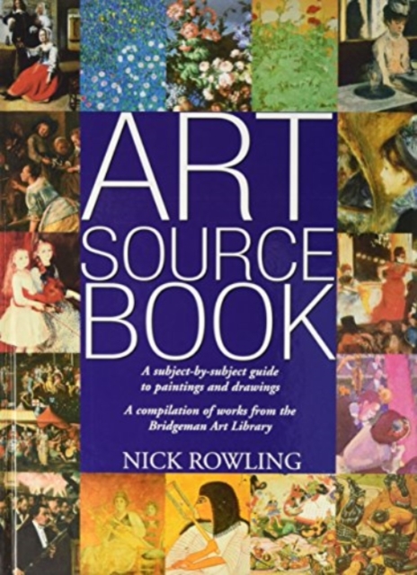 Art Source Book : A Subject-by-subject Guide to Painting and Drawing, Hardback Book